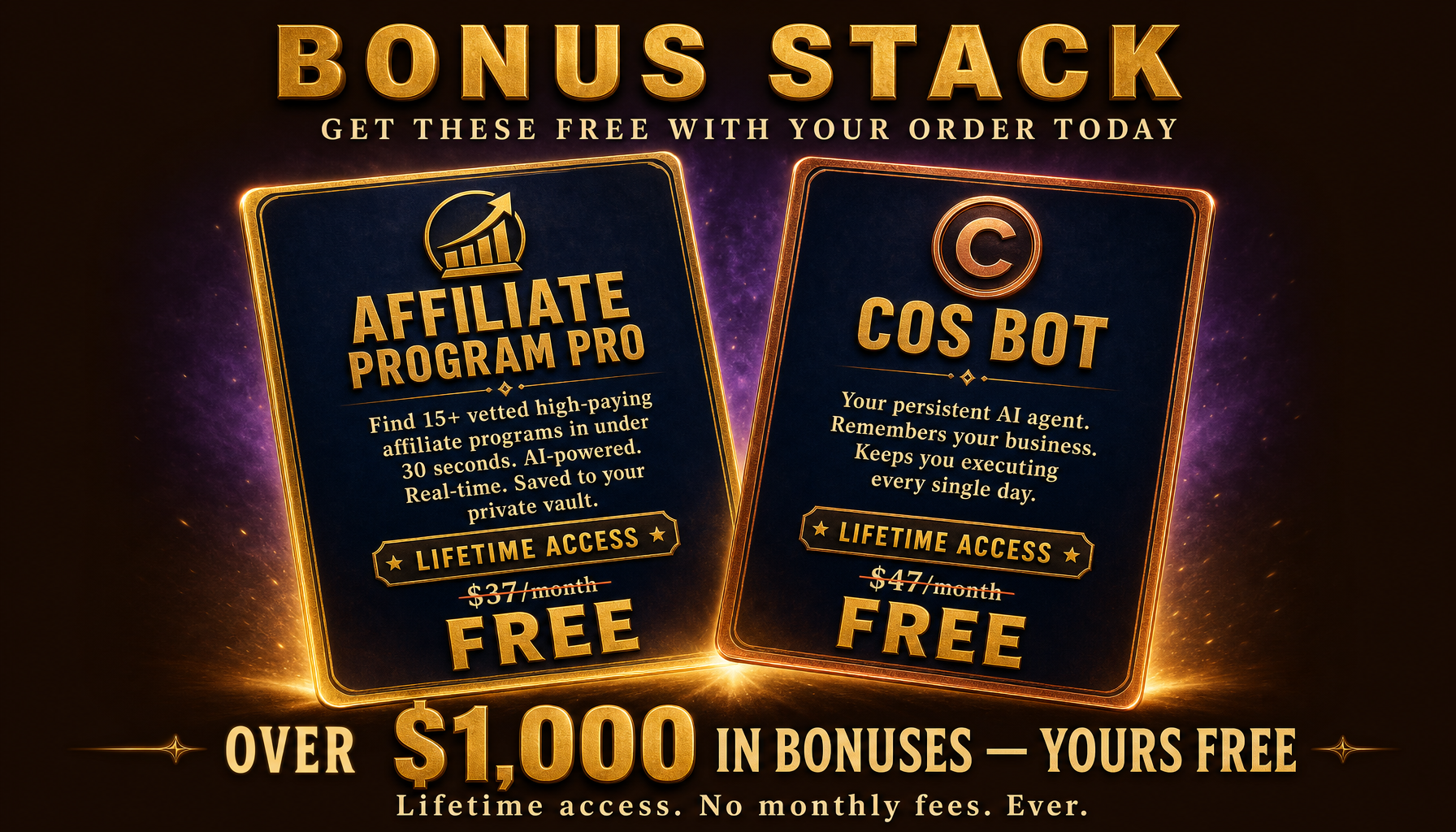 Bonus Stack: Affiliate Program Pro and COS Bot — lifetime access, free with your order today. Over $1,000 in bonuses.